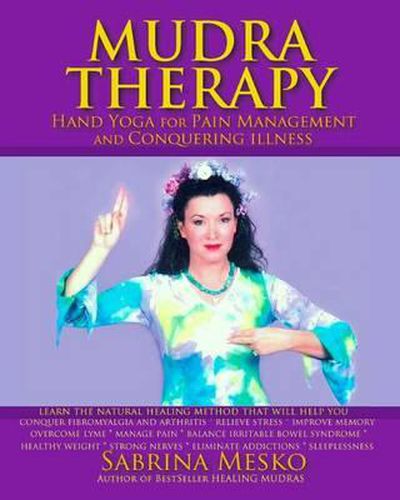 Cover image for MUDRA Therapy: Hand Yoga for Pain Management and Conquering Illness