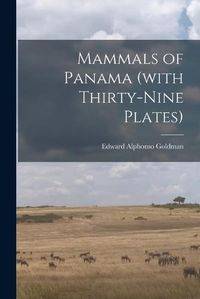 Cover image for Mammals of Panama (with Thirty-nine Plates)