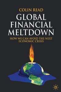 Cover image for Global Financial Meltdown: How We Can Avoid The Next Economic Crisis