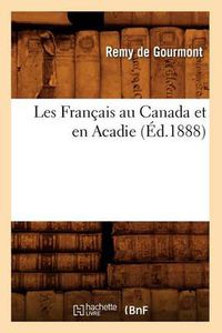 Cover image for Les Francais Au Canada Et En Acadie, (Ed.1888)