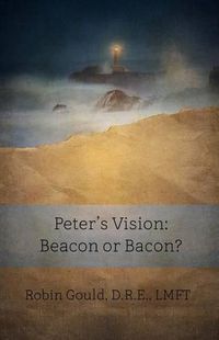 Cover image for Peter's Vision: Beacon or Bacon?