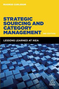 Cover image for Strategic Sourcing and Category Management: Lessons Learned at IKEA
