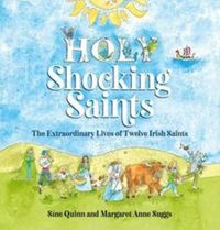 Cover image for Holy Shocking Saints: The Extraordinary Lives of Twelve Irish Saints