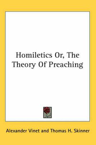 Cover image for Homiletics Or, The Theory Of Preaching