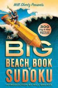 Cover image for Will Shortz Presents the Big Beach Book of Sudoku: 300 Easy to Hard Puzzles