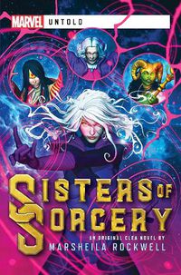 Cover image for Sisters of Sorcery: A Marvel: Untold Novel