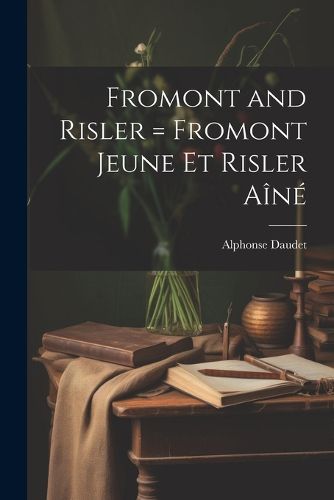 Cover image for Fromont and Risler = Fromont Jeune et Risler aine