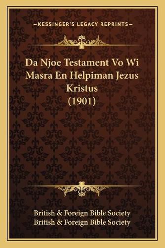 Da Njoe Testament Vo Wi Masra En Helpiman Jezus Kristus (1901)