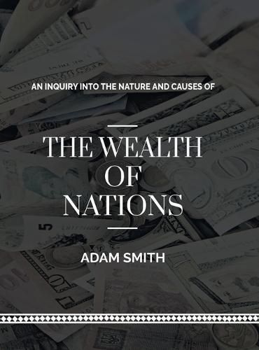 Cover image for An Inquiry into The Natures and Causes of The Wealth of Nations