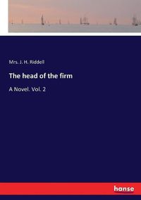 Cover image for The head of the firm: A Novel. Vol. 2