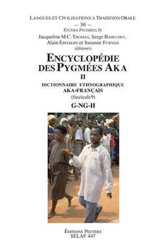 Cover image for Encyclopedie des Pygmees Aka II. Dictionnaire ethnographique Aka-Francais. Fasc. 9, G-NG-H