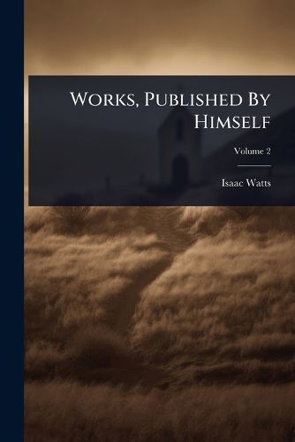 Cover image for Works, Published By Himself
