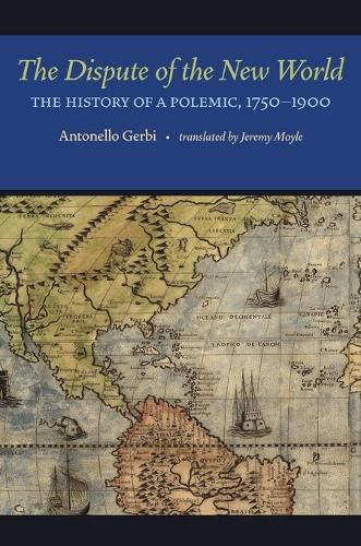 The Dispute of the New World: The History of a Polemic, 1750-1900