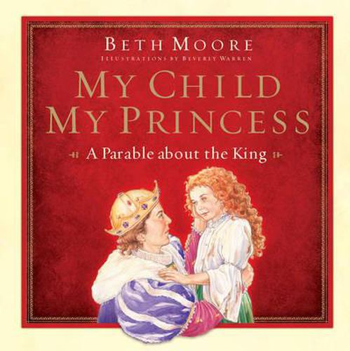 Cover image for My Child, My Princess: A Parable About the King