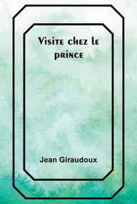 Cover image for Visite chez le prince