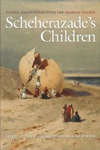 Cover image for Scheherazade's Children: Global Encounters with the Arabian Nights