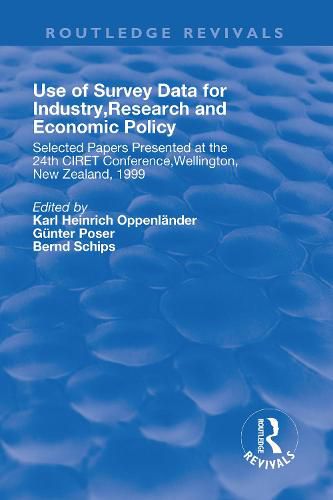 Cover image for Use of Survey Data for Industry, Research and Economic Policy: Selected Papers Presented at the 24th CIRET Conference, Wellington, New Zealand 1999