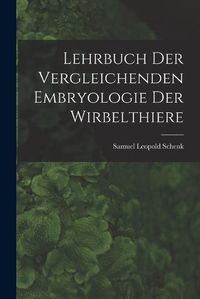 Cover image for Lehrbuch der Vergleichenden Embryologie der Wirbelthiere