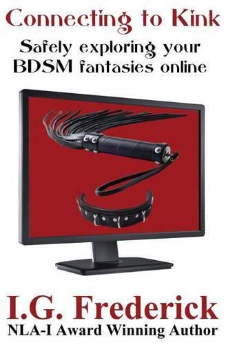 Cover image for Connecting to Kink: Safely exploring your BDSM fantasies online