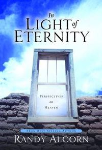 Cover image for In Light of Eternity: Perspectives on Heaven