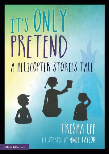 Cover image for It's Only Pretend: A Helicopter Stories Tale