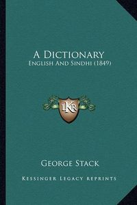 Cover image for A Dictionary: English and Sindhi (1849)