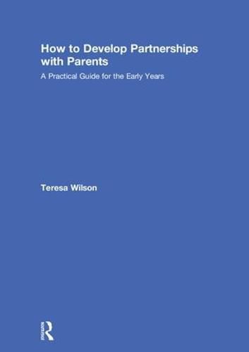 Cover image for How to Develop Partnerships with Parents: A Practical Guide for the Early Years