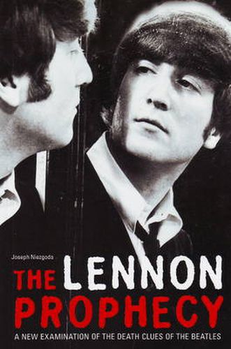Cover image for The Lennon Prophecy: A New Examination of the Death Clues of the Beatles