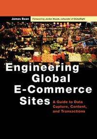 Cover image for Engineering Global E-Commerce Sites: A Guide to Data Capture, Content, and Transactions