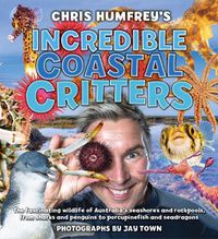 Cover image for Chris Humfrey's Incredible Coastal Critters