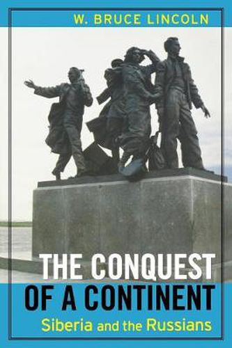 The Conquest of a Continent: Siberia and the Russians