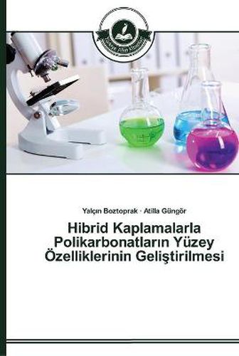 Hibrid Kaplamalarla Polikarbonatlar&#305;n Yuzey OEzelliklerinin Geli&#351;tirilmesi