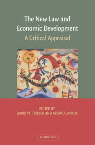 Cover image for The New Law and Economic Development: A Critical Appraisal