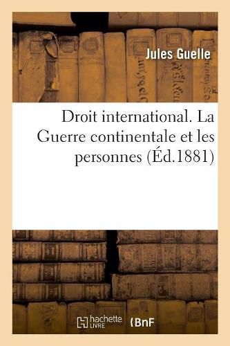 Droit International. La Guerre Continentale Et Les Personnes