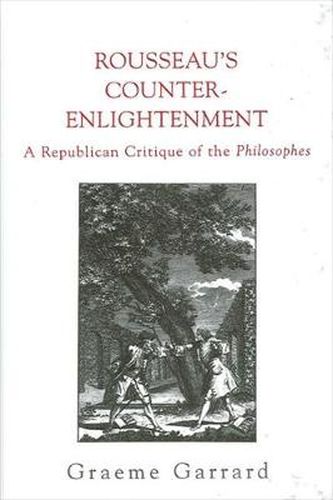 Cover image for Rousseau's Counter-Enlightenment: A Republican Critique of the Philosophes