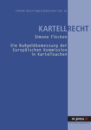 Cover image for Die Bussgeldbemessung Der Europaeischen Kommission in Kartellsachen