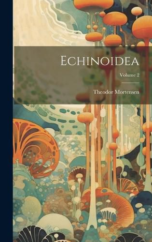 Cover image for Echinoidea; Volume 2