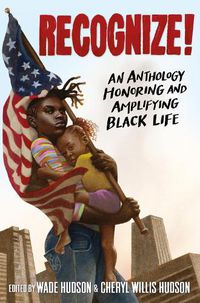 Cover image for Recognize!: An Anthology Honoring and Amplifying Black Life