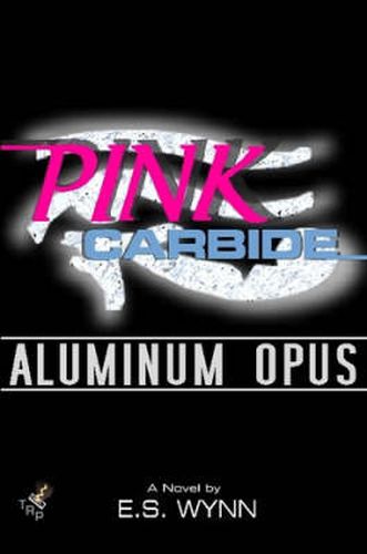 Cover image for Pink Carbide: Aluminum Opus