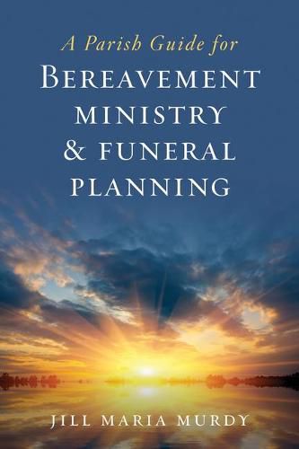 Cover image for A Parish Guide for Bereavement Ministry & Funeral Planning