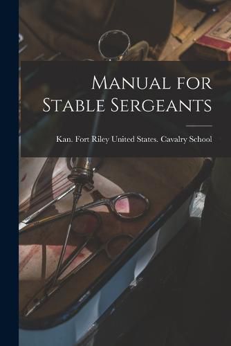 Cover image for Manual for Stable Sergeants