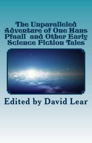 Cover image for The Unparalleled Adventure of One Hans Pfaall and Other Early Science Fiction Tales