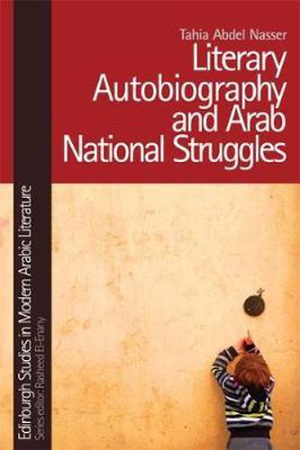 Cover image for Literary Autobiography and Arab National Struggles