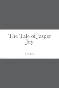 Cover image for The Tale of Jasper Jay