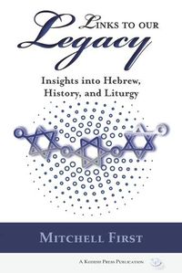 Cover image for Links to Our Legacy: Insights into Hebrew, History, and Liturgy