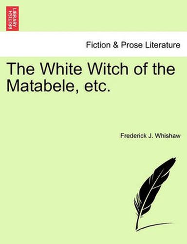 Cover image for The White Witch of the Matabele, Etc.