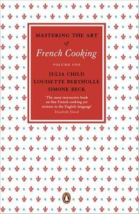 Cover image for Mastering the Art of French Cooking: Volume 1
