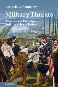 Cover image for Military Threats: The Costs of Coercion and the Price of Peace