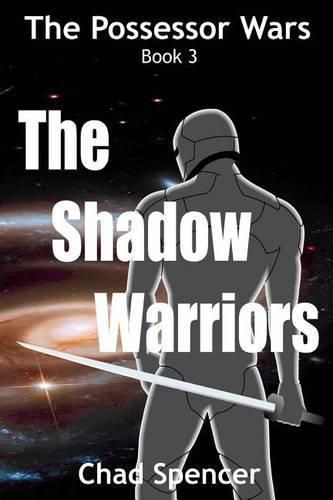 Cover image for The Shadow Warriors: The Possessor Wars: Book 3