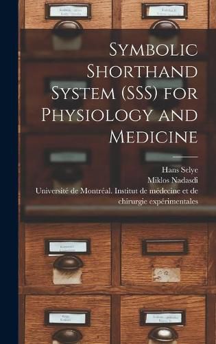 Cover image for Symbolic Shorthand System (SSS) for Physiology and Medicine